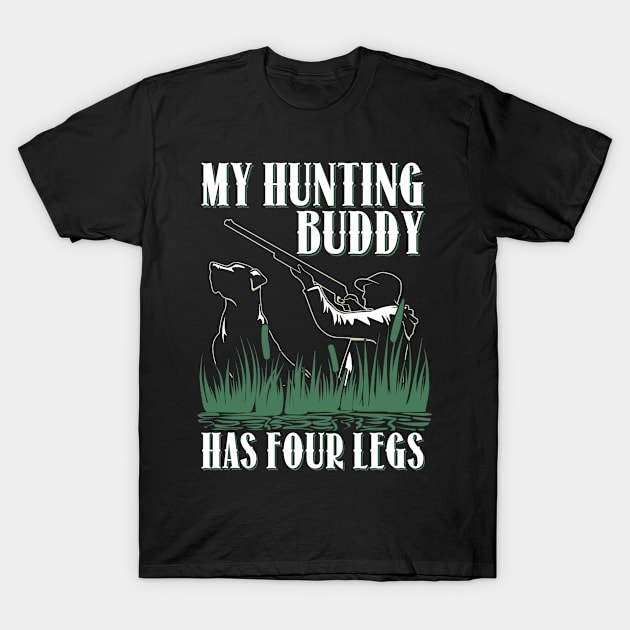 Hunting - Four Legs Buddy T-Shirt by APuzzleOfTShirts